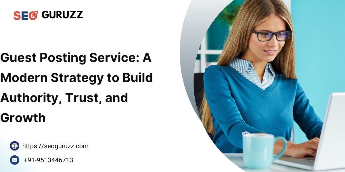 Guest Posting Service: A Modern Strategy to Build Authority, Trust, and Growth