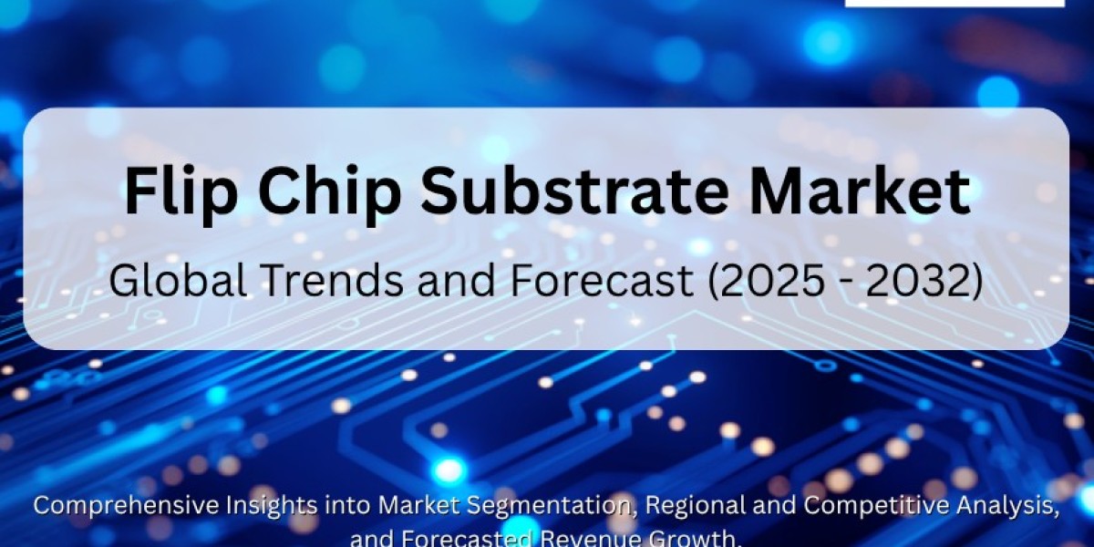 Flip Chip Substrate Market : Global Trends and Forecast (2025 - 2032)