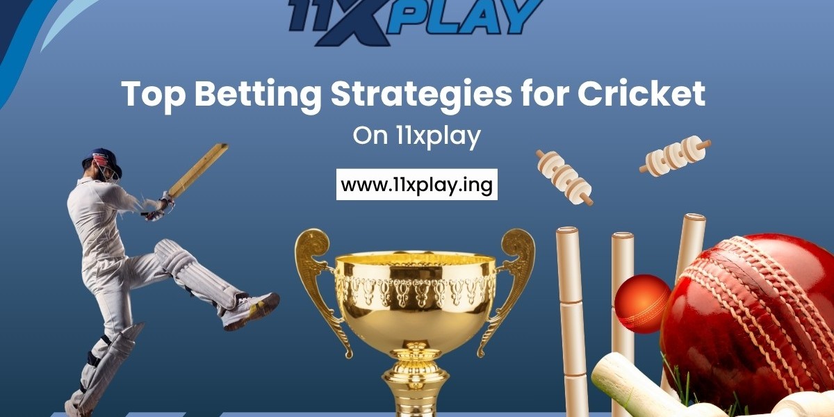 Top Betting Strategies for Cricket On 11xplay