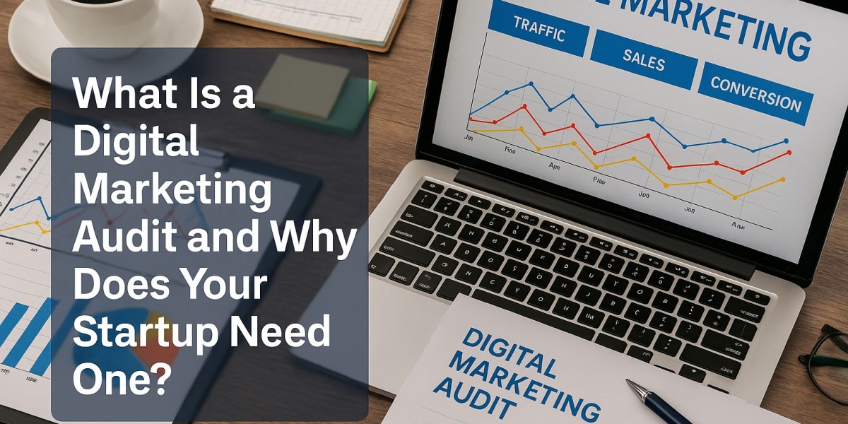 What Is a Digital Marketing Audit and Why Does Your Startup Need One?