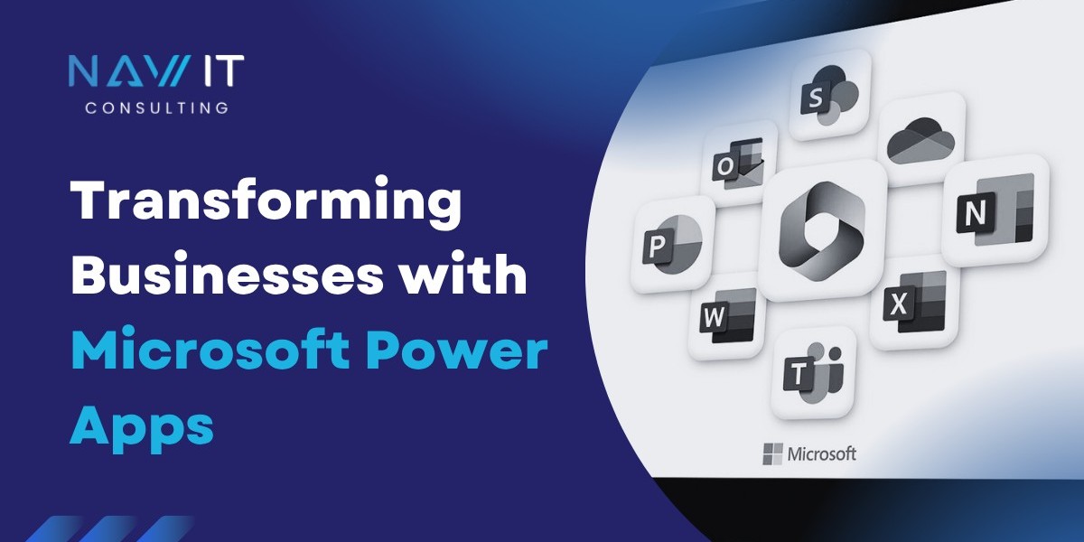Transforming Businesses with Microsoft Power Apps