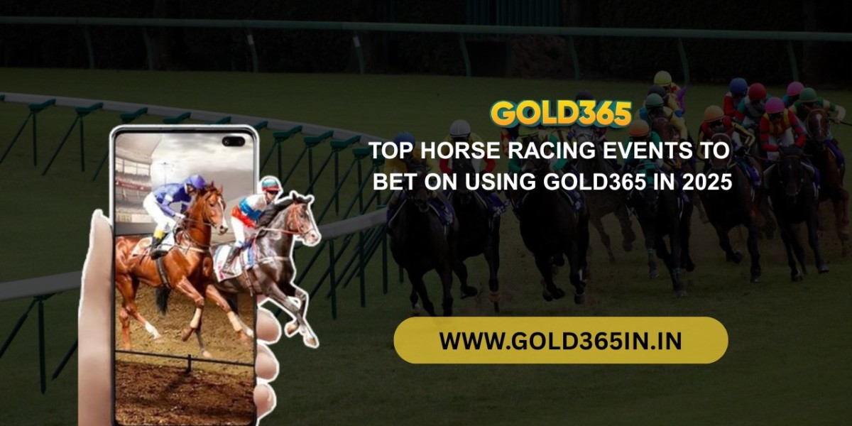 Top Horse Racing Events to Bet on Using Gold365 in 2025