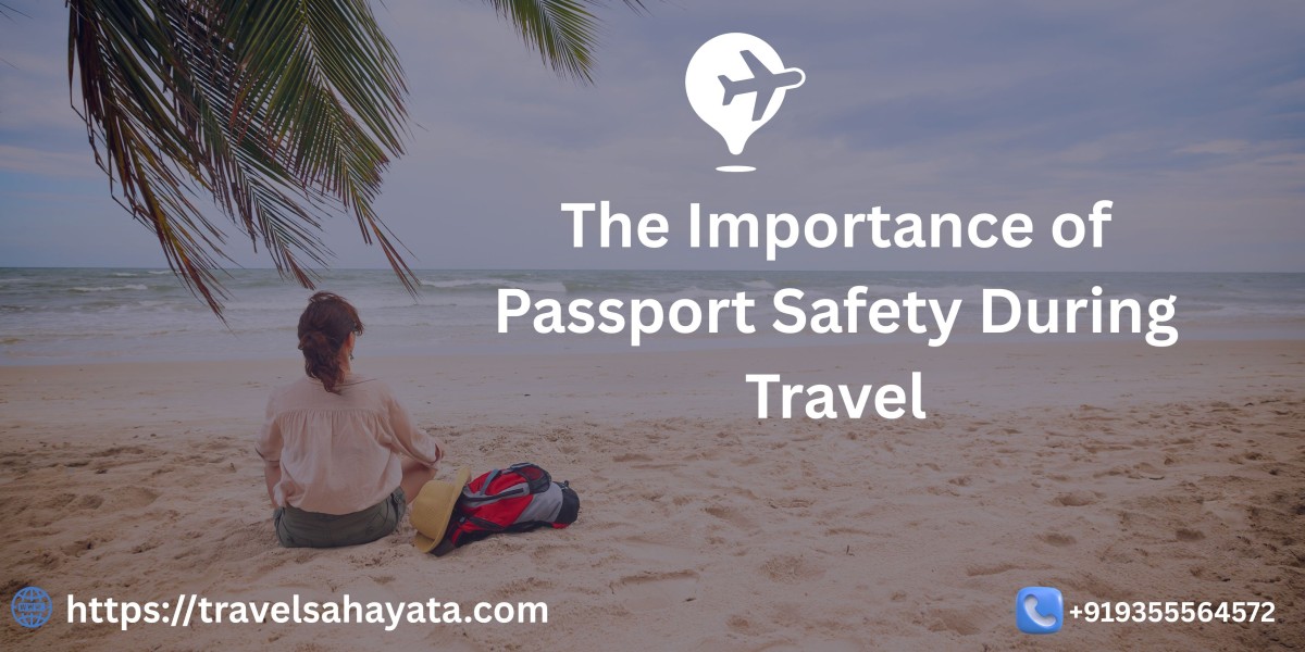 The Importance of Passport Safety During Travel