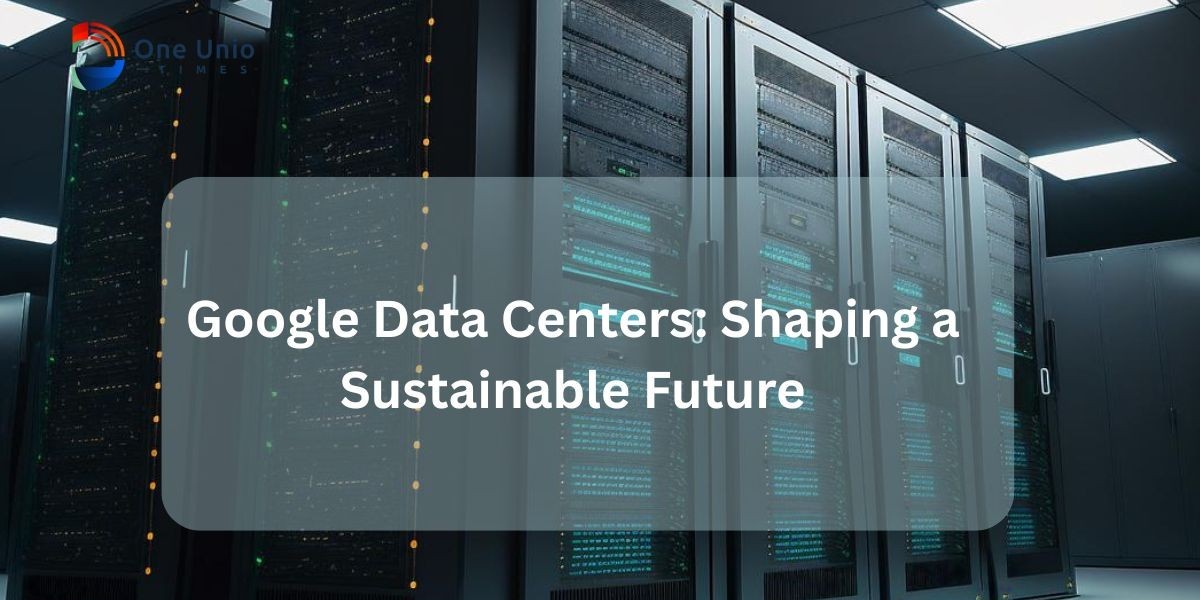 Google Data Centers: Shaping a Sustainable Future
