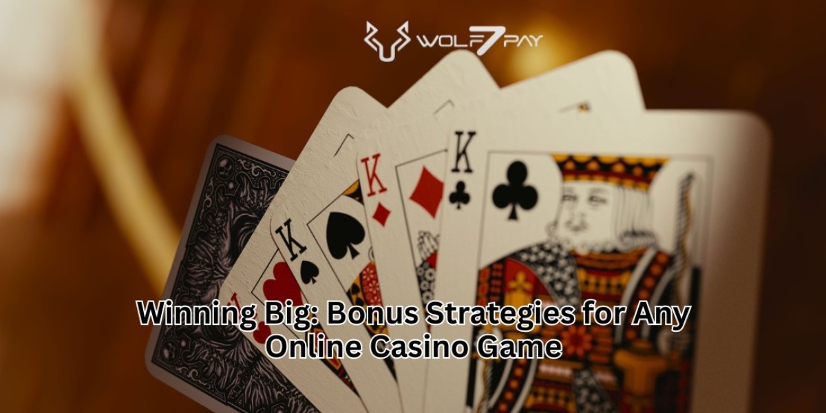 Winning Big: Bonus Strategies for Any Online Casino Game