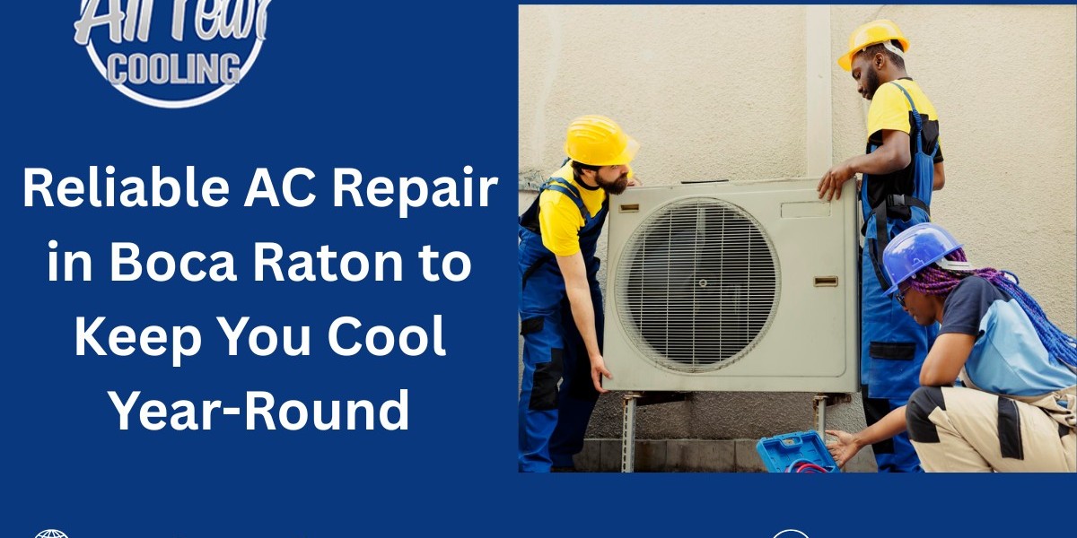 Reliable AC Repair in Boca Raton to Keep You Cool Year-Round