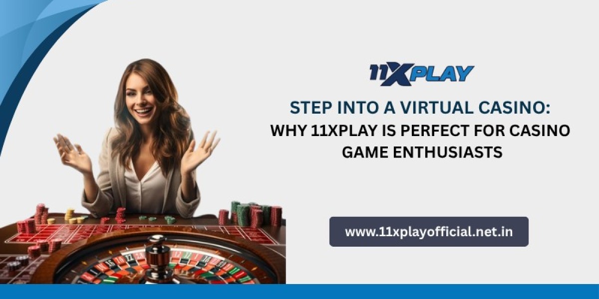 Step Into a Virtual Casino: Why 11xplay Is Perfect for Casino Game Enthusiasts