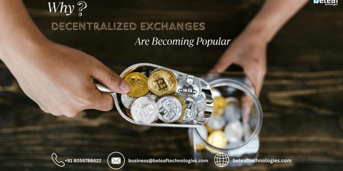Why Decentralized Exchanges Are Becoming Popular