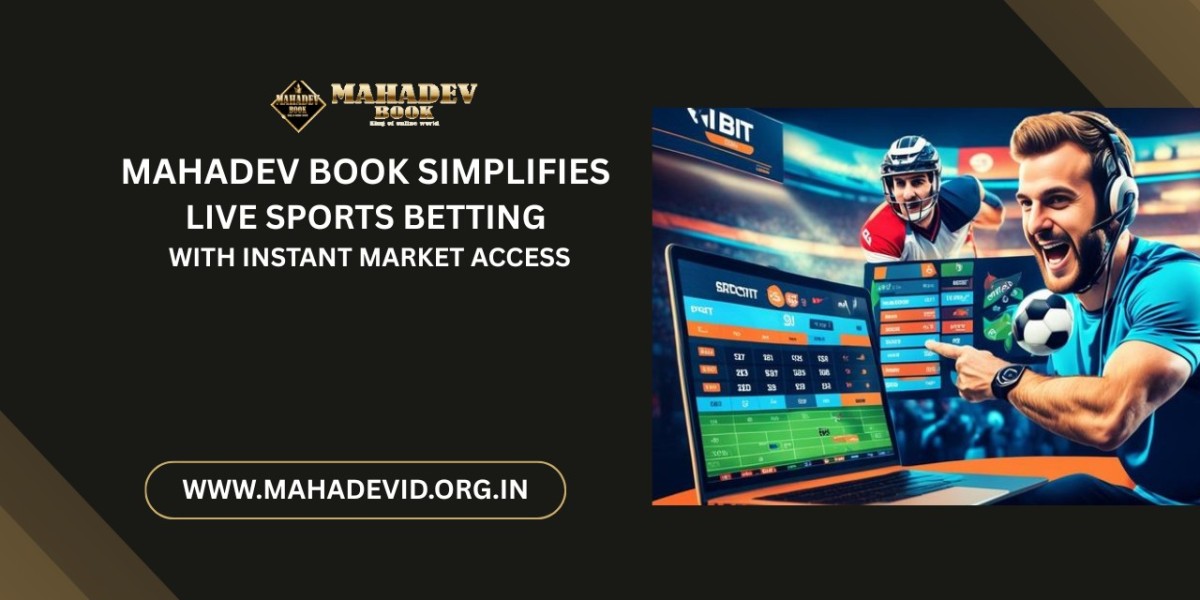 Mahadev Book Simplifies Live Sports Betting with Instant Market Access