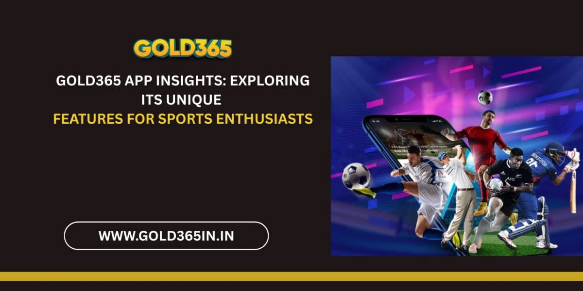 Gold365 App Insights: Exploring Its Unique Features for Sports Enthusiasts
