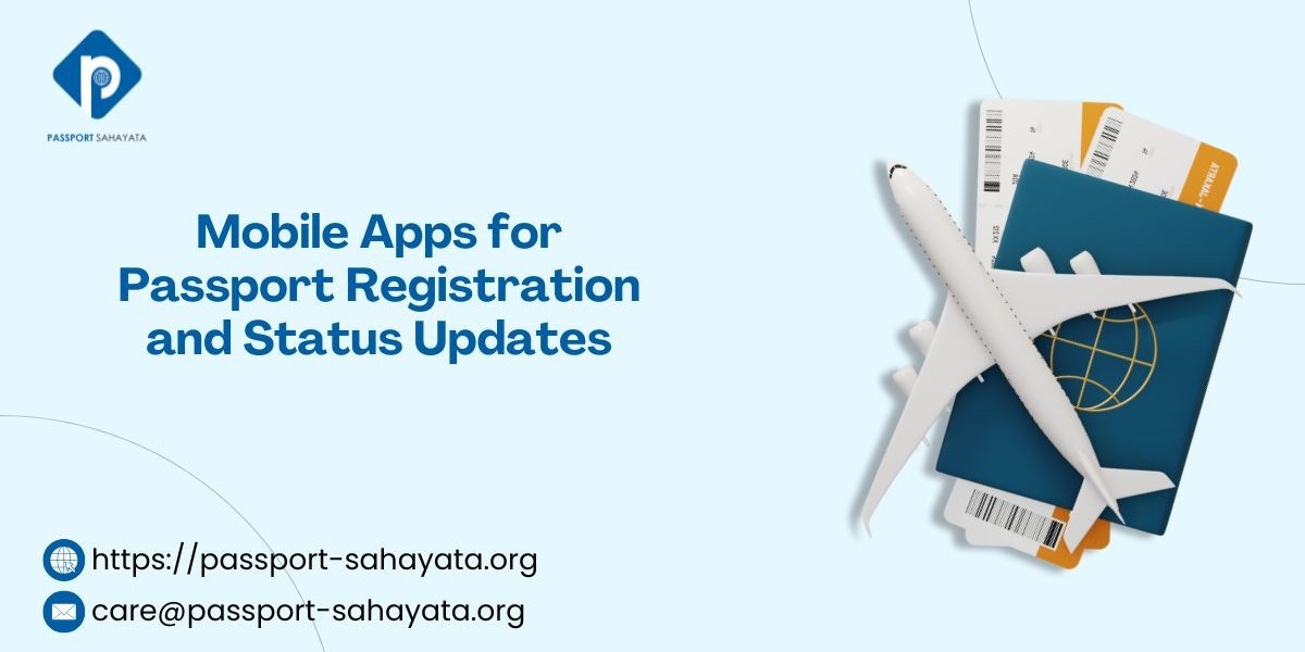 Mobile Apps for Passport Registration and Status Updates