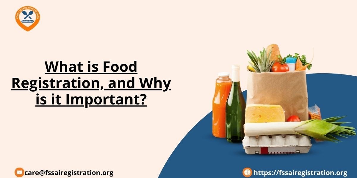 What is Food Registration, and Why is it Important?