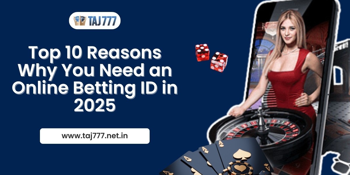 Top 10 Reasons Why You Need an Online Betting ID in 2025