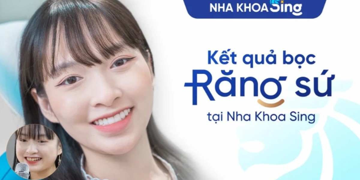 Tại sao bạn nên nghĩ ngay tới Nha khoa Sing để bọc răng sứ?