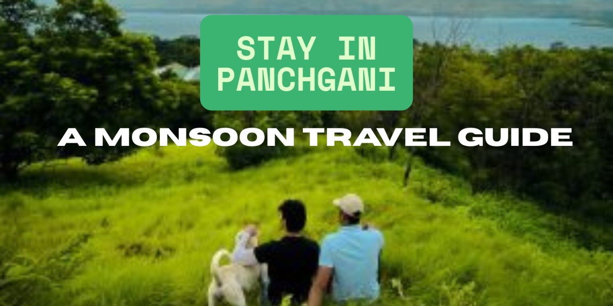 Stay in Panchgani: A Monsoon Travel Guide