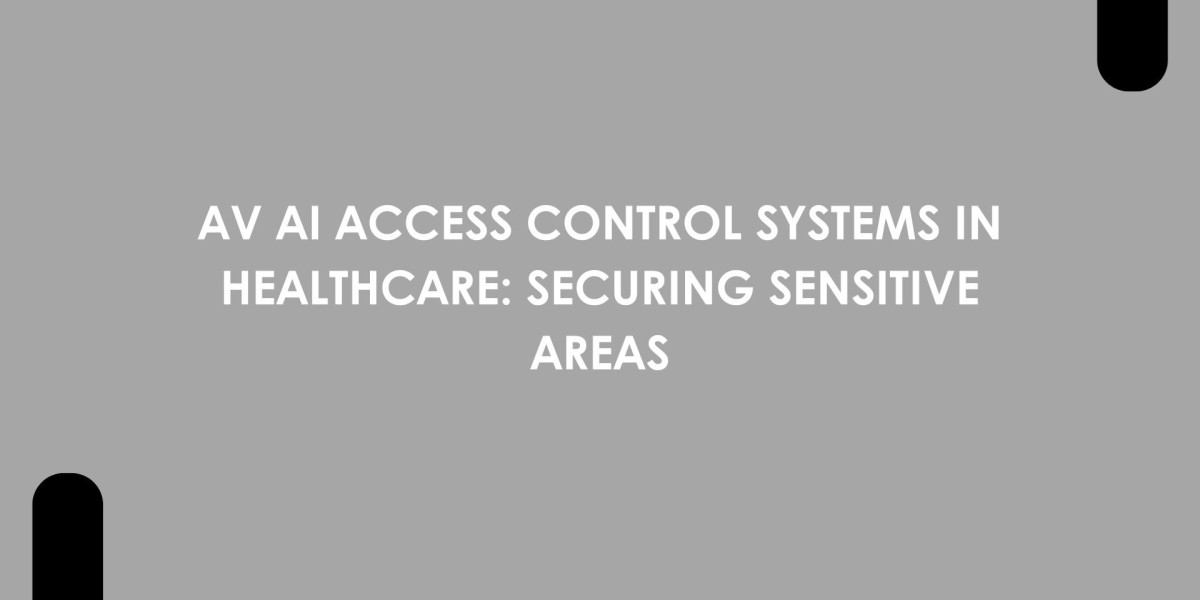 AV AI Access Control Systems in Healthcare: Securing Sensitive Areas