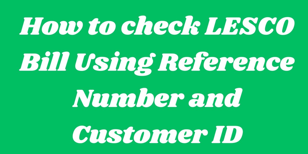 How to check LESCO Bill using Reference Number and Customer ID