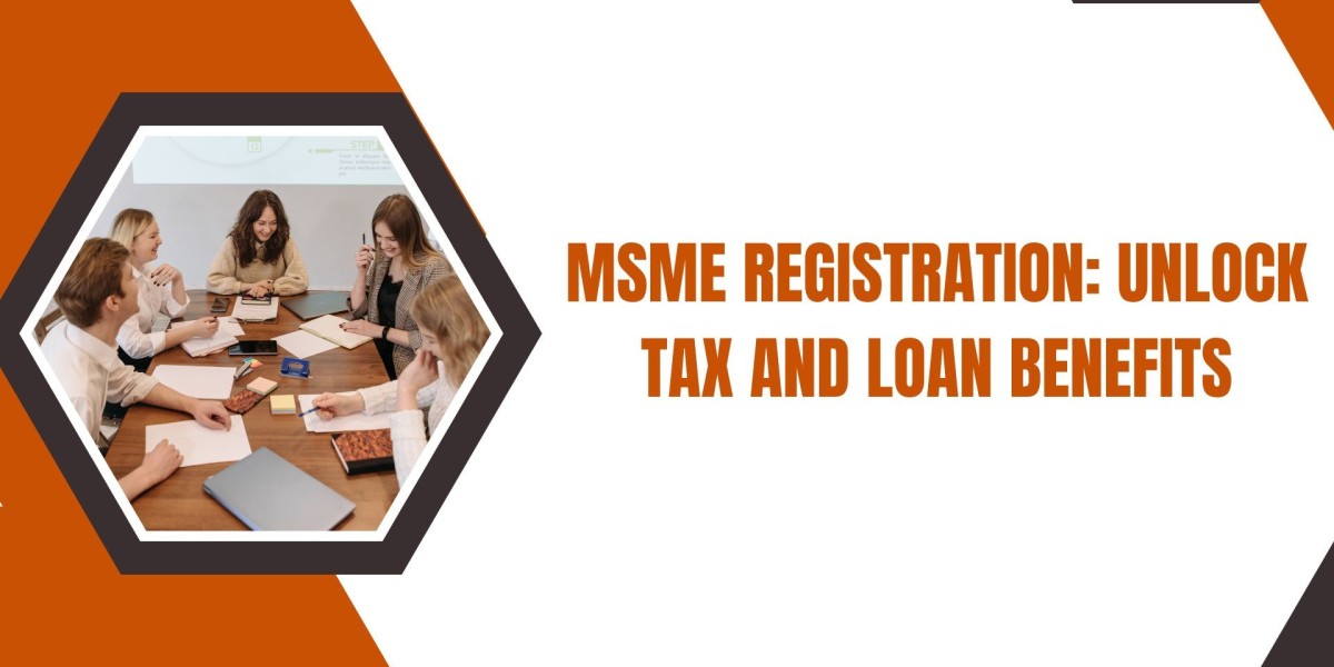 MSME Registration: Unlock Tax and Loan Benefits