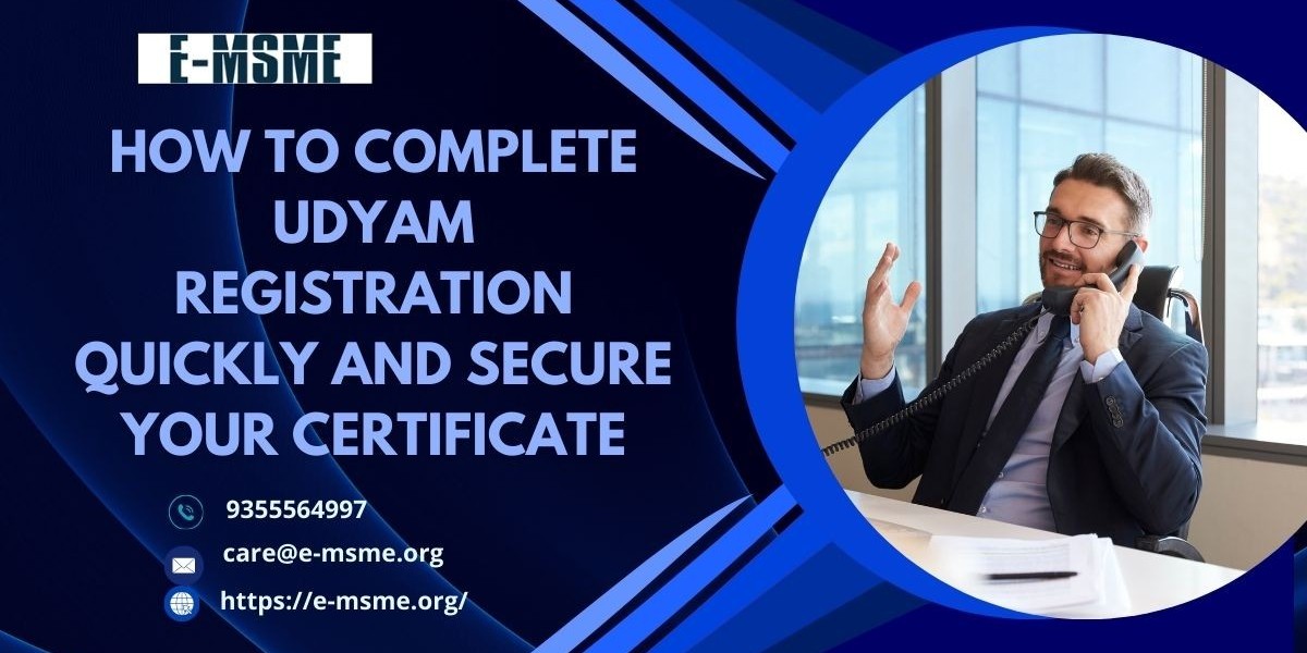 How to Complete Udyam Registration Quickly and Secure Your Certificate