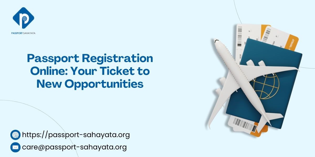 Passport Registration Online: Your Ticket to New Opportunities
