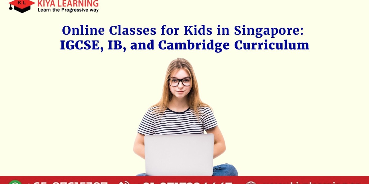 Online Classes for Kids in Singapore: IGCSE, IB, and Cambridge Curriculum