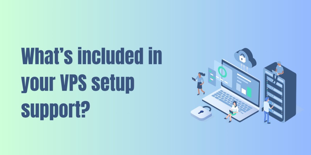 What’s included in your VPS setup support?