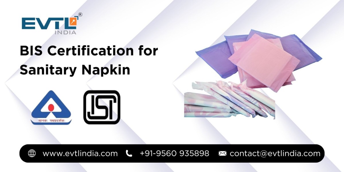 BIS Certification for Sanitary Napkins: Ensuring Hygiene, Safety & Market Compliance in India