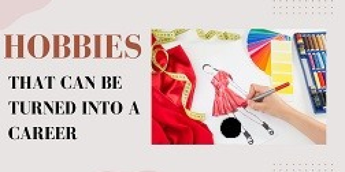 Hobbies that can be turned into a career