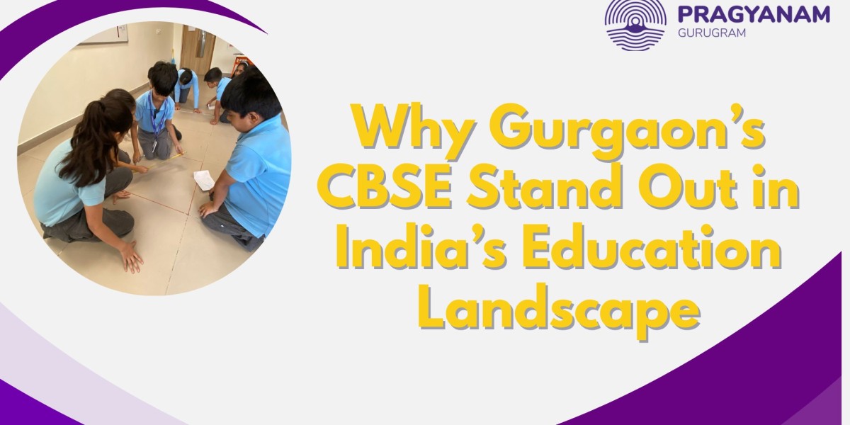 Why Gurgaon’s CBSE Schools Stand Out in India’s Education Landscape