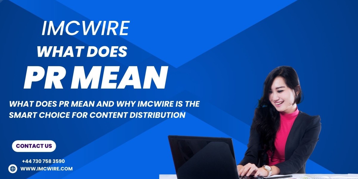 What Does PR Mean and How IMCWire Crafts PR Campaigns That Deliver Lasting Impact