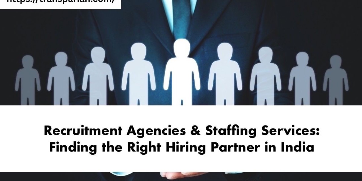 Recruitment Agencies & Staffing Services: Finding the Right Hiring Partner in India