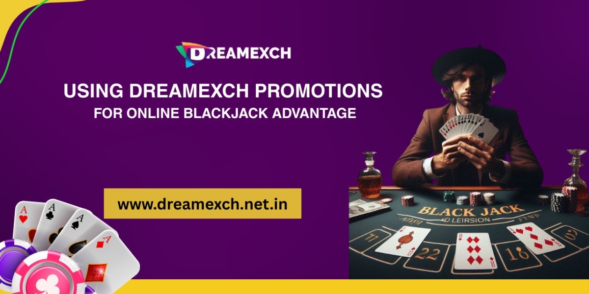 Using Dreamexch Promotions for Online Blackjack Advantage