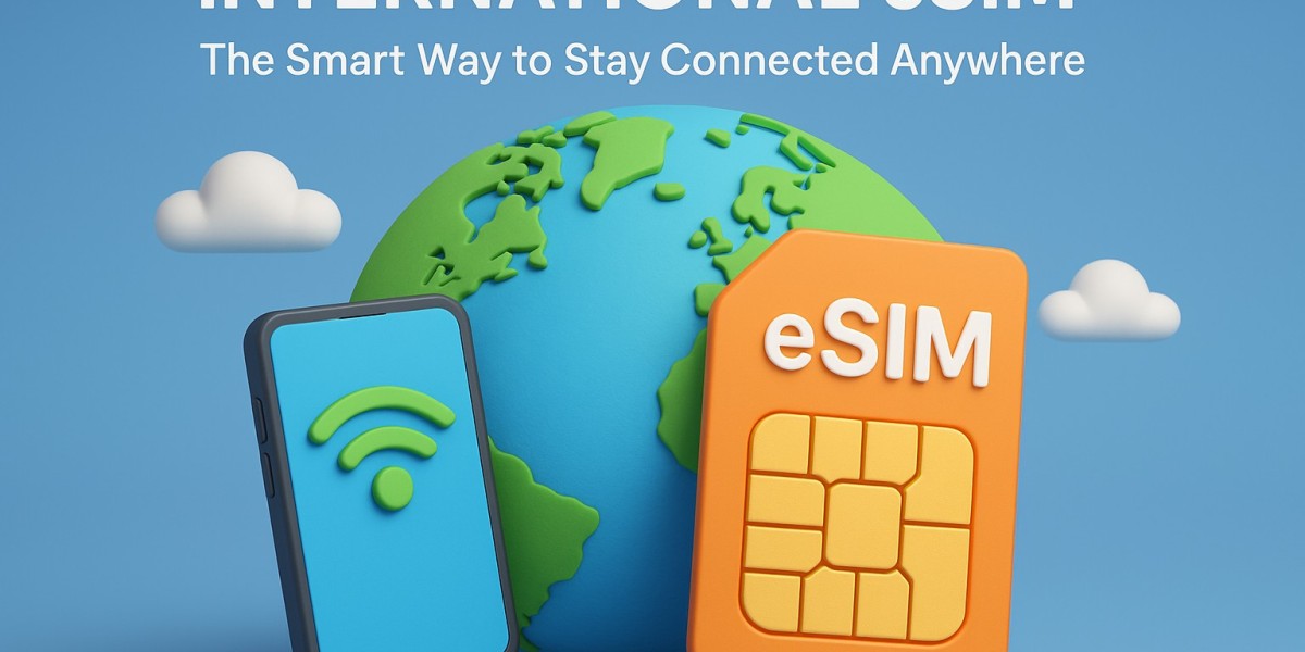 International eSIM – Stay Connected Anywhere with Easy Global Plans