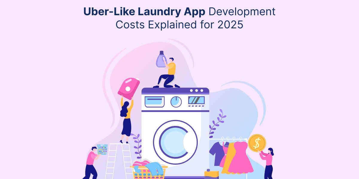Uber-Like Laundry App Development Costs Explained for 2025