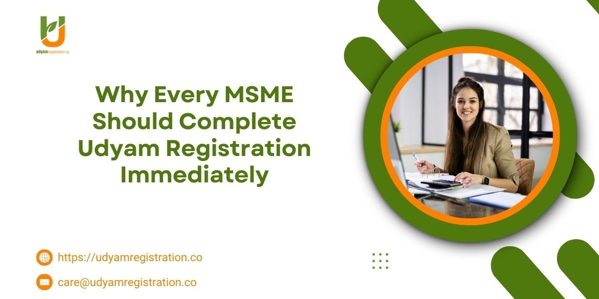 Why Every MSME Should Complete Udyam Registration Immediately