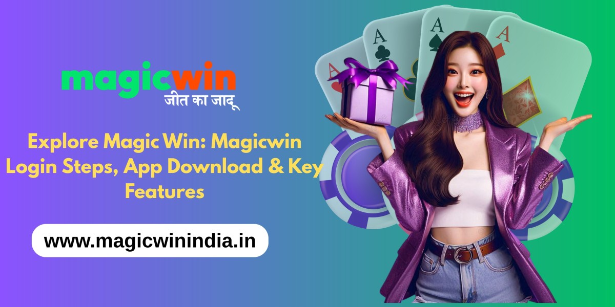 Explore Magic Win – Magicwin Login, App Download & Key Features