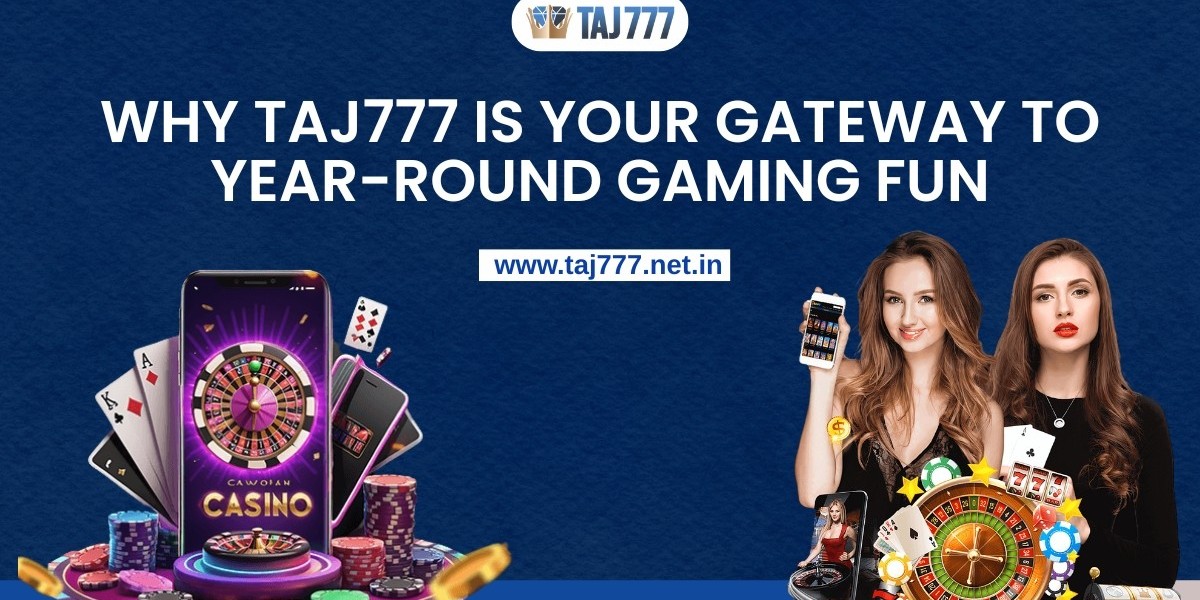 Why Taj777 Is Your Gateway to Year-Round Gaming Fun