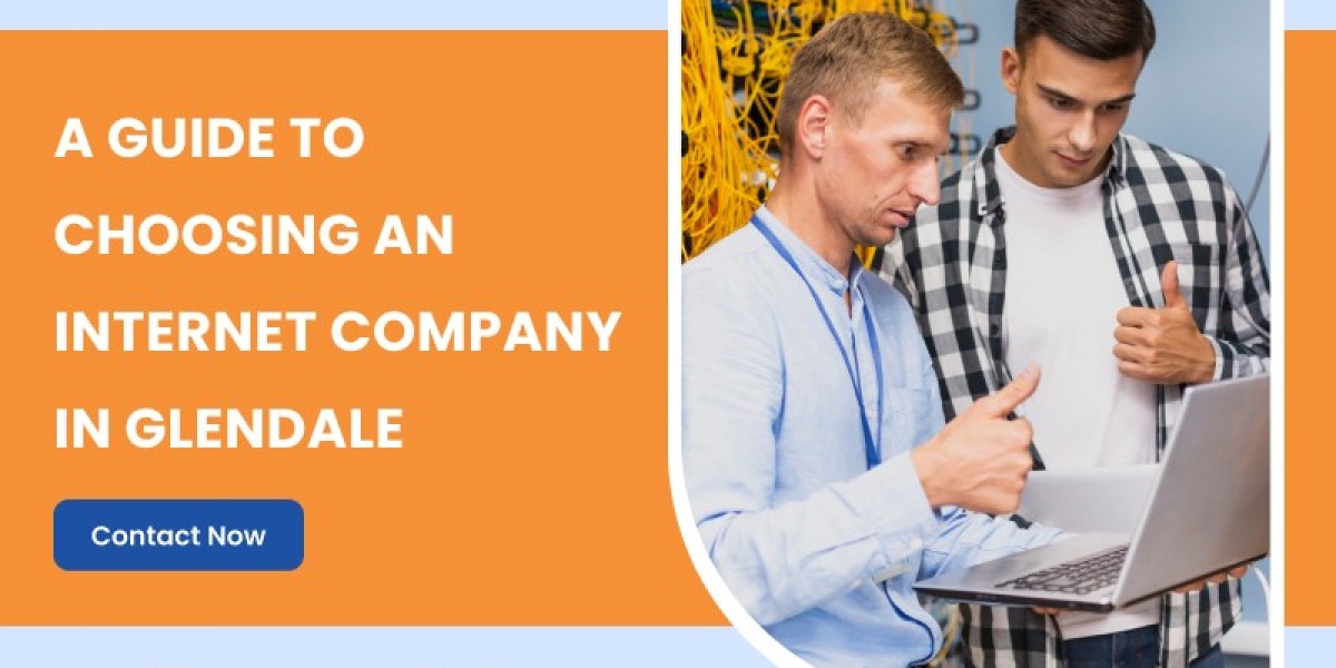 A Guide to Choosing an Internet Company in Glendale