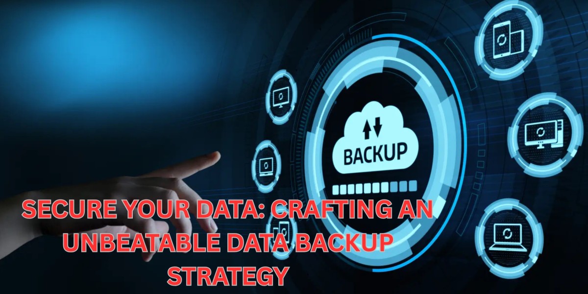 Secure Your Data: Crafting an Unbeatable Data Backup Strategy