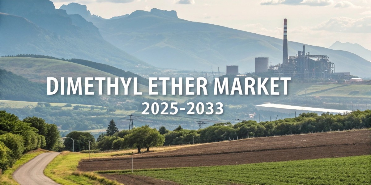 Dimethyl Ether Market Size, Share, Growth, Trends & Forecast by 2033