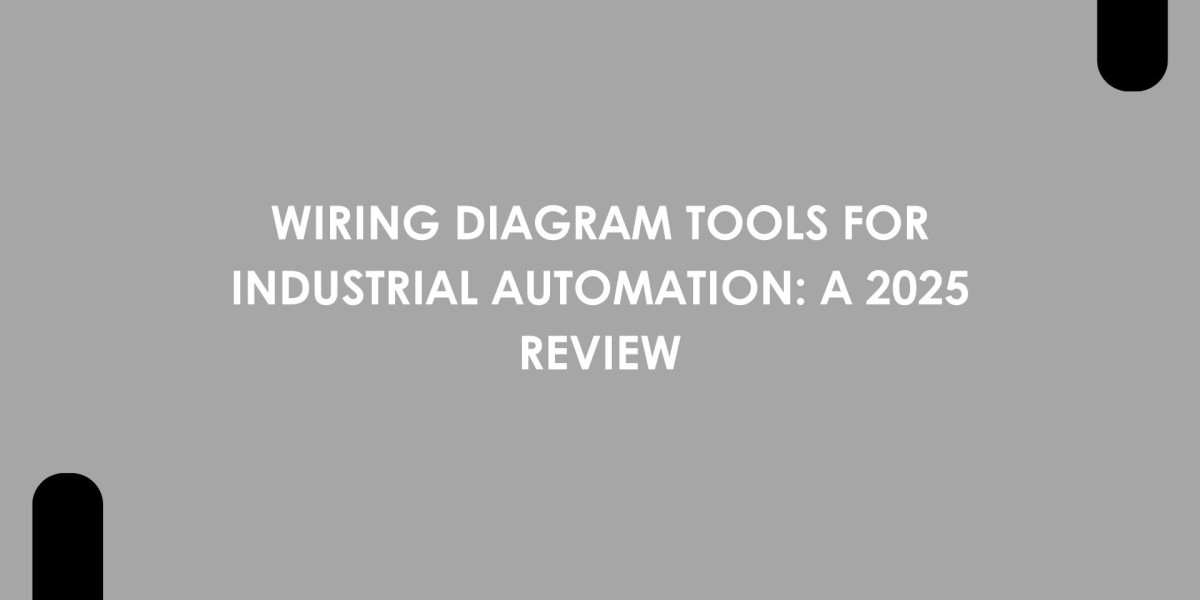 Wiring Diagram Tools for Industrial Automation: A 2025 Review