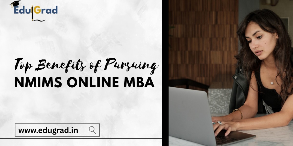 Top Benefits of Pursuing NMIMS Online MBA