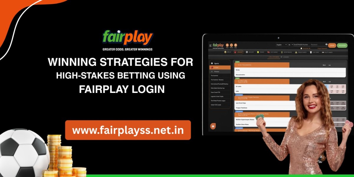 Winning Strategies for High-Stakes Betting Using Fairplay Login