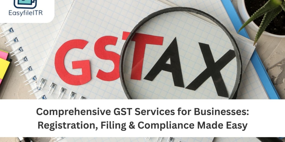 Comprehensive GST Services for Businesses: Registration, Filing & Compliance Made Easy
