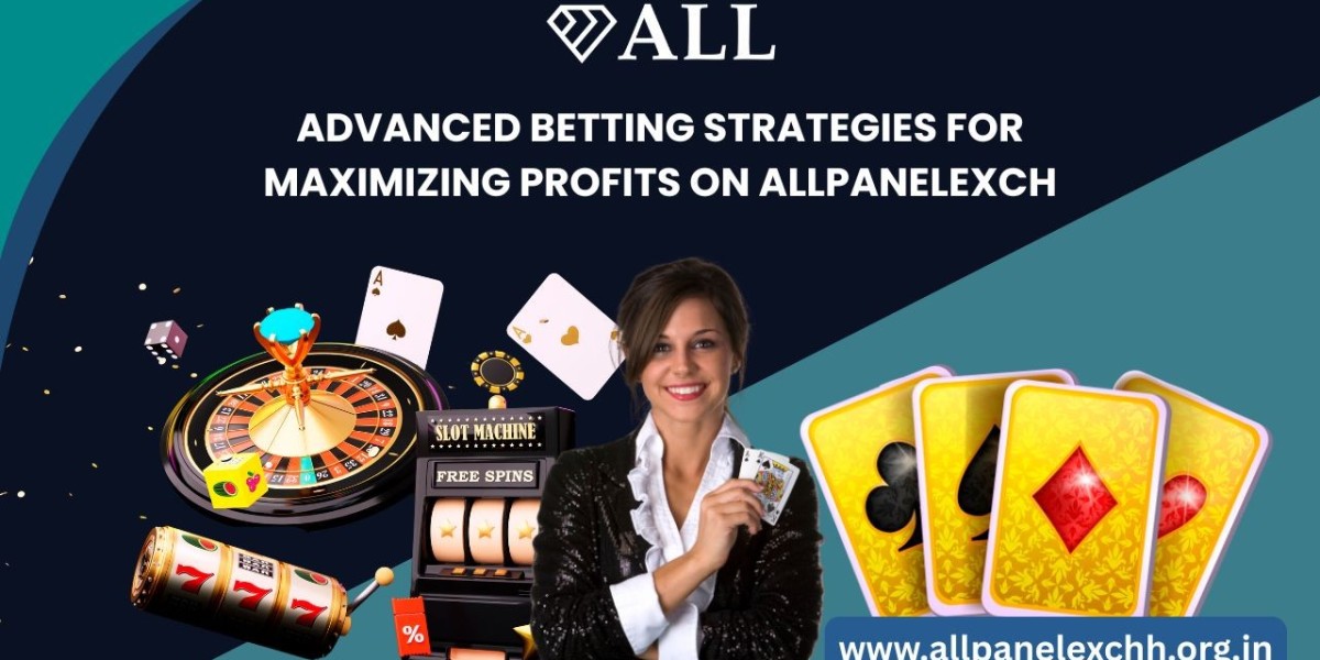 Advanced Betting Strategies for Maximizing Profits on Allpanelexch