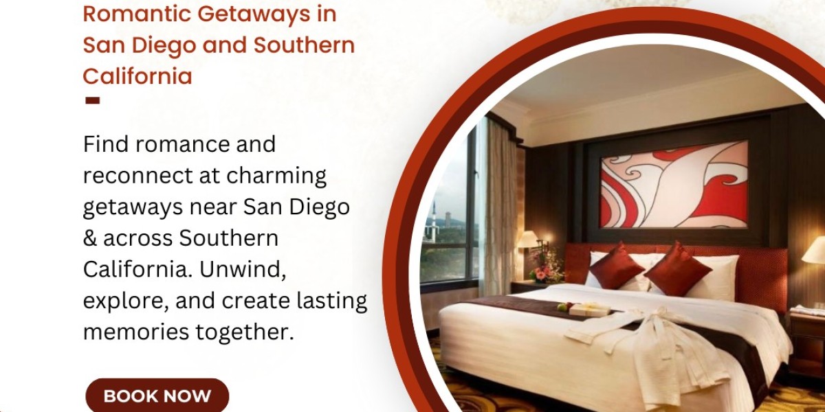 Plan Your Perfect Romantic Getaways in San Diego and Southern California