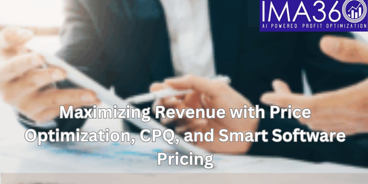 Maximizing Revenue with Price Optimization, CPQ, and Smart Software Pricing