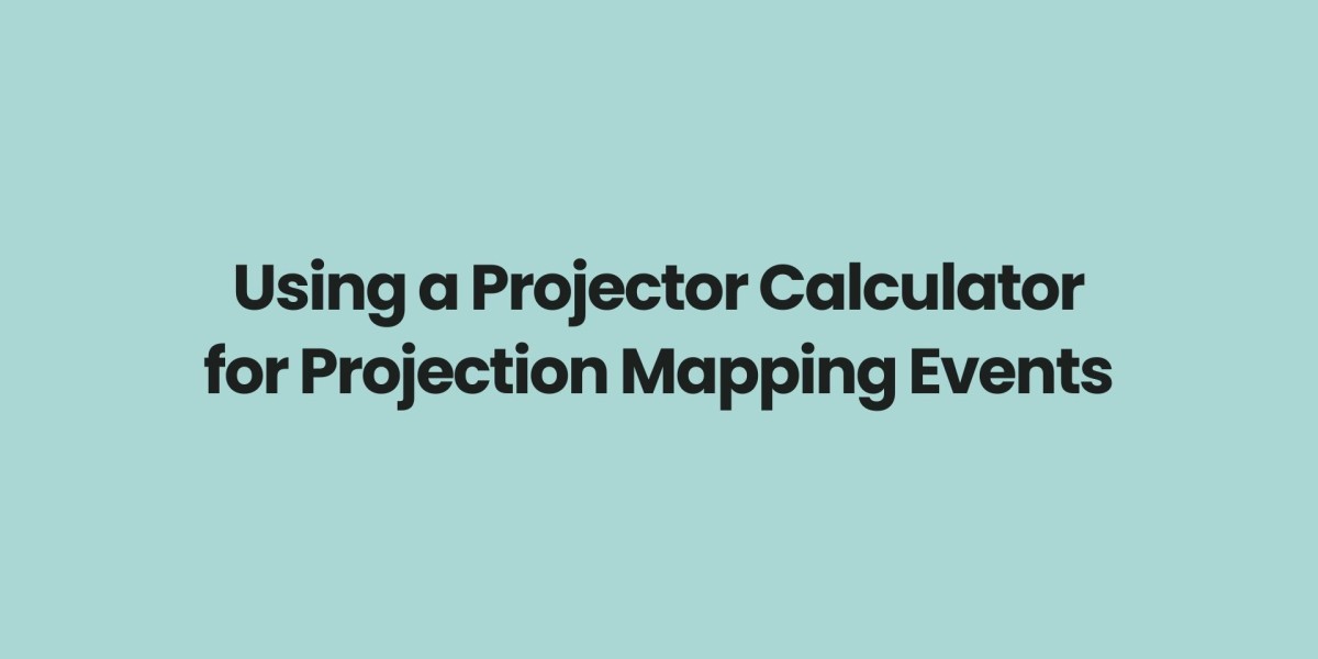 Using a Projector Calculator for Projection Mapping Events
