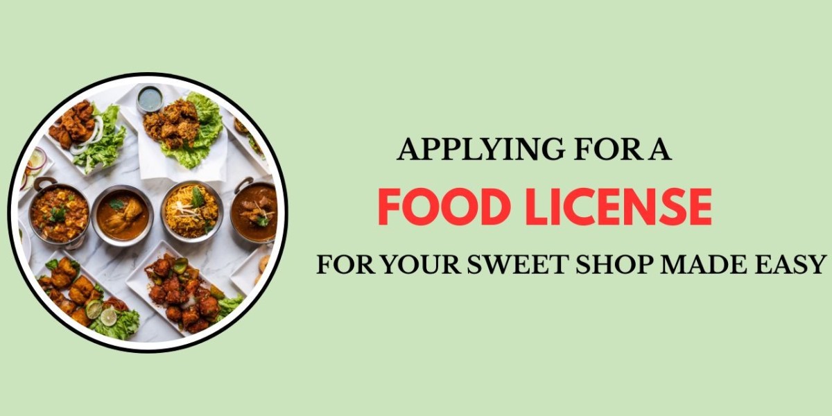Applying for a Food License for Your Sweet Shop Made Easy
