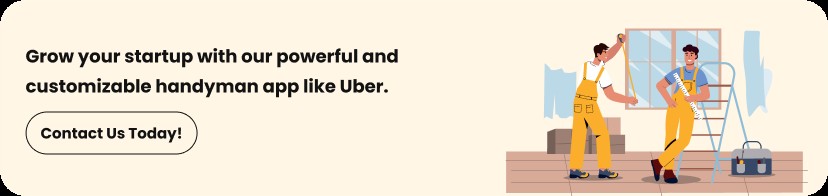 Why Startups Should Invest in a Handyman App Like Uber